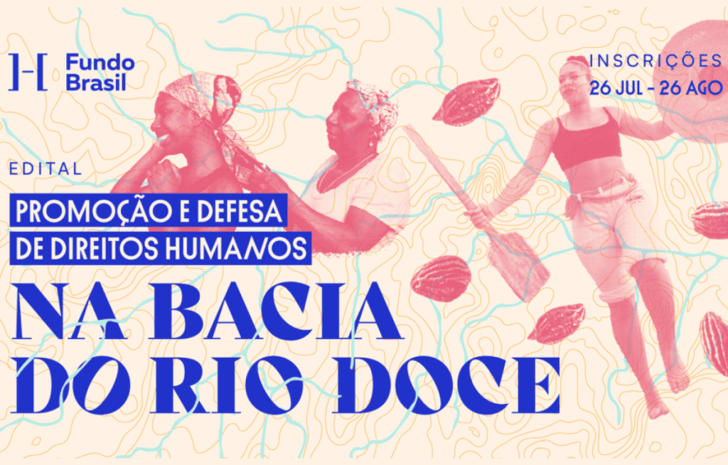 Edital Promoção e Defesa de Direitos Humanos na Bacia do Rio Doce.