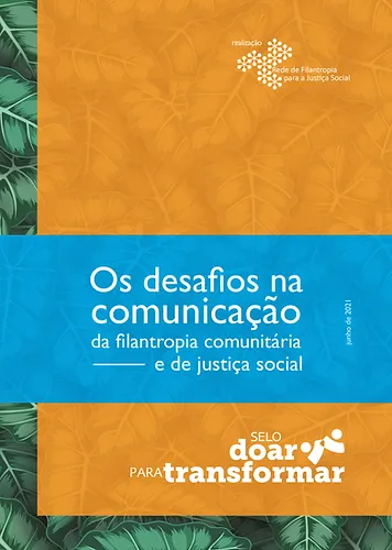 Os desafios na comunicação da filantropia comunitária e de justiça social