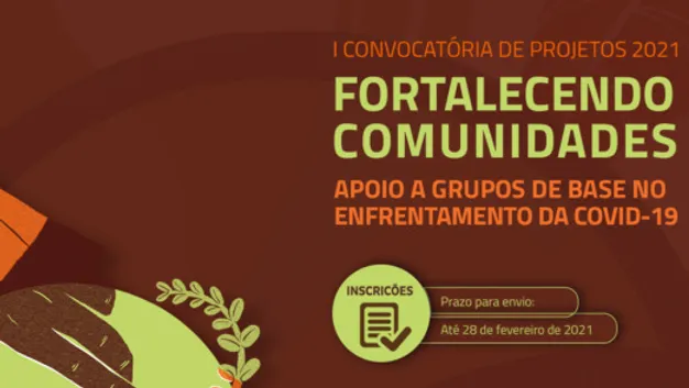 I Convocatória de projetos 2021 - Fortalecendo comunidades