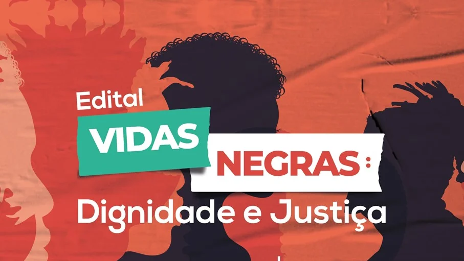 Edital Vidas Negras: Dignidade e Justiça