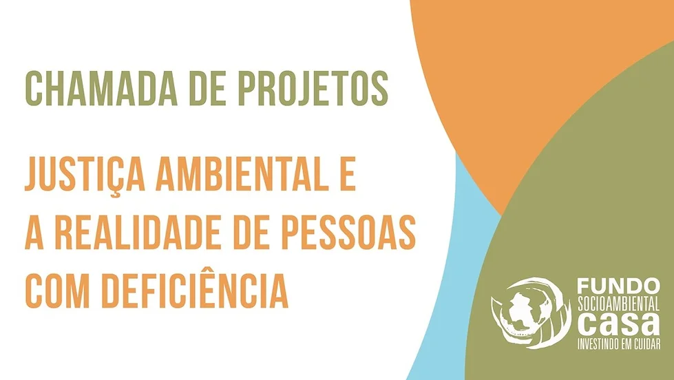 Chamada de projetos: Justiça ambiental e a realidade de pessoas com deficiência