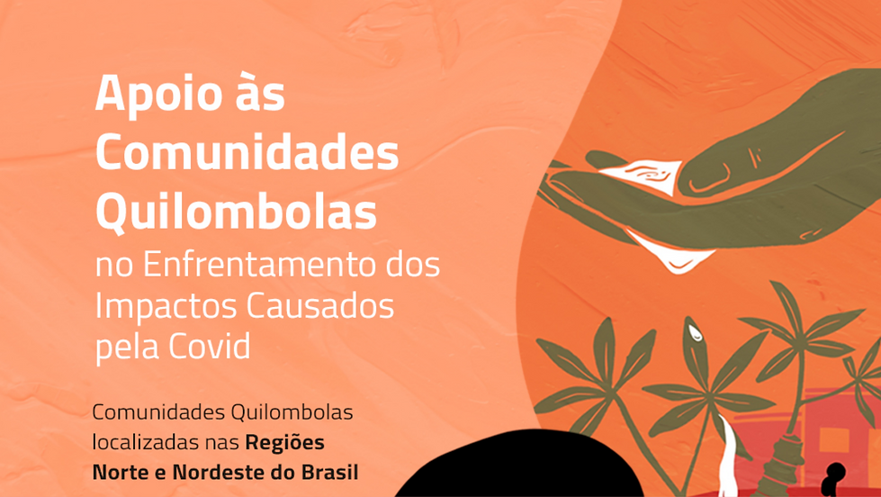 Apoio às Comunidades Quilombolas no Enfrentamento dos Impactos Causados Pela Covid