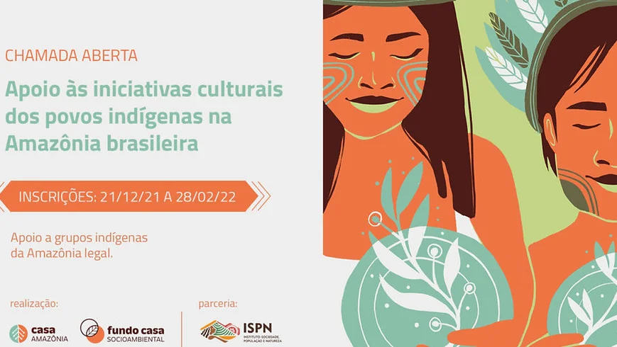 Chamada: Apoio às Iniciativas Culturais dos Povos Indígenas na Amazônia Brasileira do Fundo Casa Socioambiental