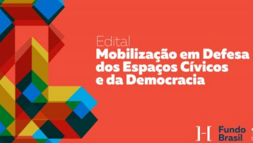 Edital Mobilização em Defesa dos Espaços Cívico e da Democracia