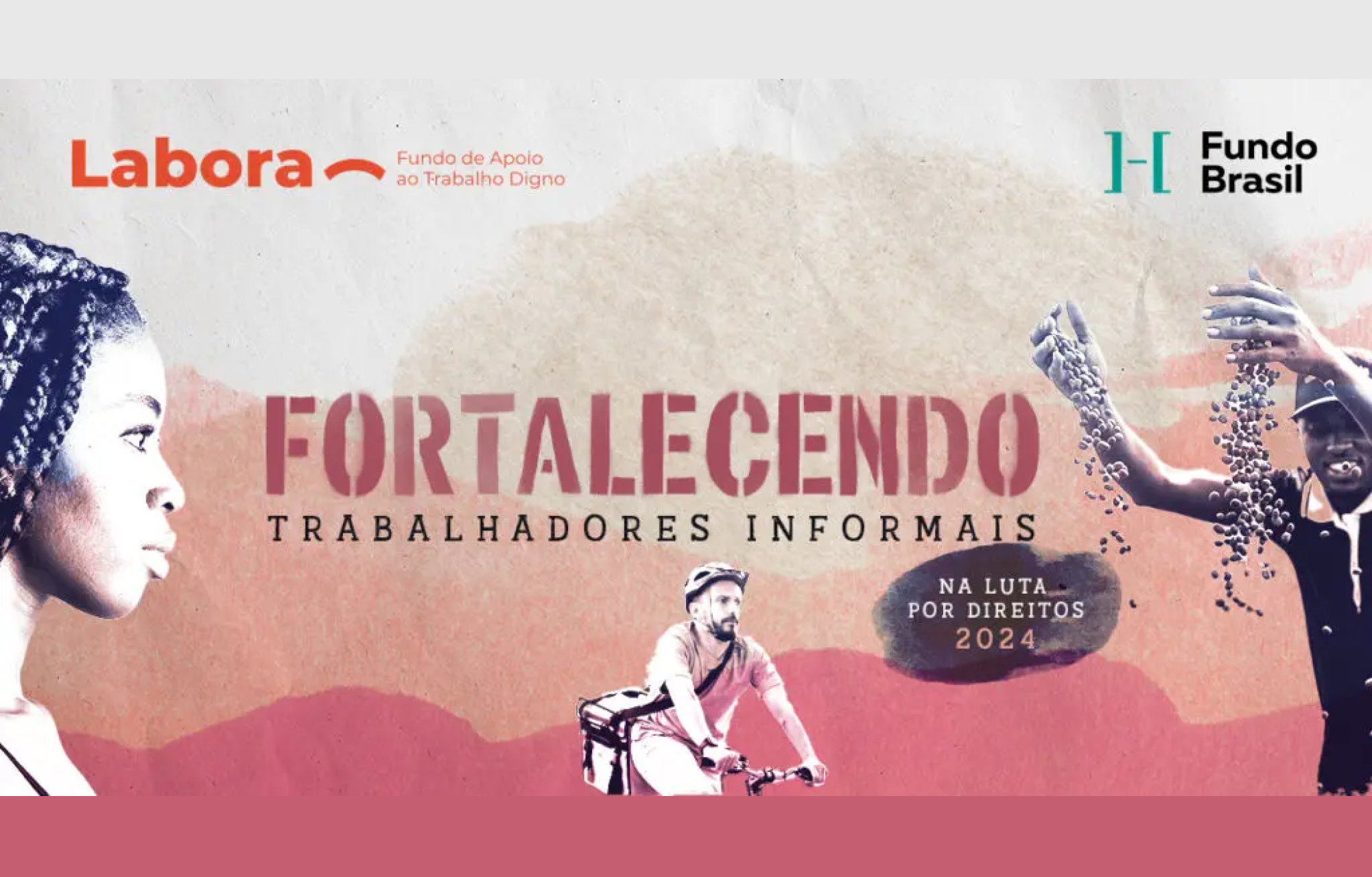 EDITAL: FORTALECENDO TRABALHADORES INFORMAIS NA LUTA POR DIREITOS 2024