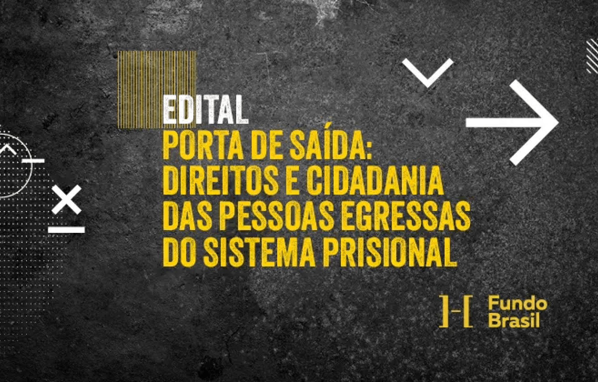 EDITAL - PORTA DE SAÍDA: DIREITOS E CIDADANIA DAS PESSOAS EGRESSAS DO SISTEMA PRISIONAL